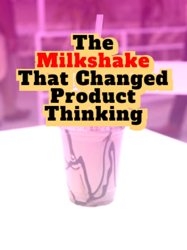 The Milkshake That Changed Product Thinking